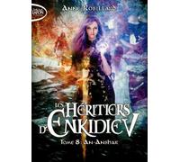 Les Héritiers D'enkidiev Tome 8 - An-Anshar