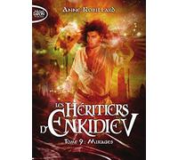 Les Héritiers D'enkidiev Tome 9 - Mirages