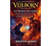 Les Héritiers des Cendres: Un sombre mystère de mal ancien, d'alliances brisées et du prix de la vérité (Les Chroniques de Veilborn, tome 3)