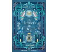 Les Héritiers du Chaos - Tome 2 Le Roi maudit - Laura S. Wild - Hugo Roman - ebook (ePub) - Roman