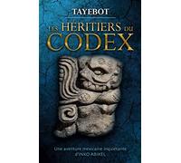 Les héritiers du codex: Une aventure mexicaine inquiétante d'info Abikel