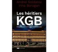 Les héritiers du KGB Andreï Soldatov (Auteur), Irina Borogan (Auteur)