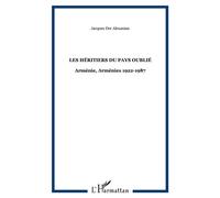 Les héritiers du pays oublié Arménie, Arménies 1922-1987 - Jacques Der Alexanian - L'harmattan - broché - Récit