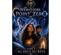 Les Héritiers du Point Zéro: Au-delà du rêve