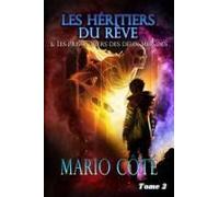 Les Héritiers Du Rêve Et Les Prisonniers Des Deux Mondes Tome 2