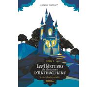 Les Héritiers du Royaume d'Anthoclhane - Tome I : Les enfants perdus