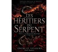 Les Héritiers du Serpent - Tome 3 : La Maison des Mensonges