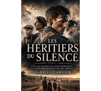 Les Héritiers du Silence - Tome 1: Une saga familiale bouleversante au cœur des guerres du XXe siècle