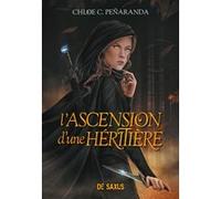 Les Héritiers d'Ungardia - Tome 01 L'Ascension d'une héritière (broché) Chloe C. Peñaranda (Auteur), Christophe Rosson (Traduction)