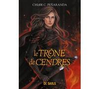 Les Héritiers d'Ungardia - Tome 03 Le Trône de cendres (broché) Chloe C. Peñaranda (Auteur), Christophe Rosson (Traduction)