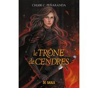 Les Héritiers d'Ungardia - Tome 03 Le Trône de cendres (broché) - Chloe C. Peñaranda - De Saxus Eds - broché - Roman