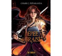 Les Héritiers d'Ungardia - Tome 05 L'Épée de braise (broché) - Chloe C. Peñaranda - De Saxus Eds - broché - Roman