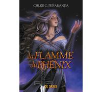 Les Héritiers d'Ungardia - Tome 06 La Flamme du phénix (broché) - Chloe C. Peñaranda - De Saxus Eds - broché - Roman