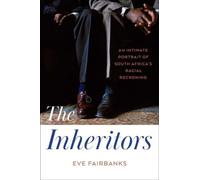 Les héritiers : Un portrait intime du bilan racial de l'Afrique du Sud