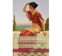 LES HÉROÏDES: Lettres d'amour