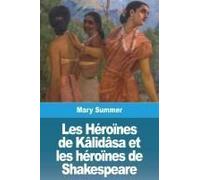 Les Héroïnes De Kâlidâsa Et Les Héroïnes De Shakespeare