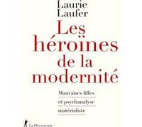 Les héroïnes de la modernité: Mauvaises filles et psychanalyse matérialiste