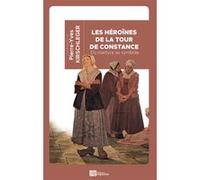 Les héroïnes de la tour de Constance Pierre-Yves Kirschleger (Auteur)