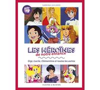 Les héroïnes de notre enfance, Gigi, Lucille, Clémentine et les autres