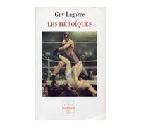 Les héroïques - Guy Lagorce - Table ronde - Poche - Livre