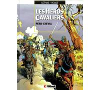Les Héros cavaliers, tome 1 : Perd-Cheval