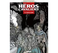 Les Héros cavaliers, tome 6 : La faim des illusions