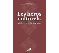 Les Héros Culturels - Récits Et Représentations