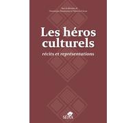 Les héros culturels Récits et représentations - Collectif - Sepia Eds - broché - Essai