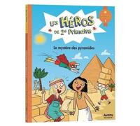 Les héros de 2e primaire – Niveau 1 : Le mystère des pyramides – Auzou