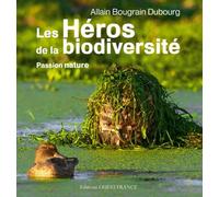 Les héros de la biodiversité. Passion nature