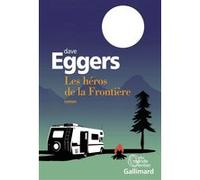 Les héros de la Frontière Dave Eggers (Auteur), Juliette Bourdin (Traduction)