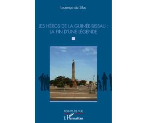 Les héros de la Guinée-Bissau : la fin d'une légende - Lourenço Da Silva - L'harmattan - broché - Essai