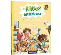Les Héros de la maternelle - Un anniversaire mouvementé Maxime Gillio (Auteur), Margaux Moineau (Illustration)