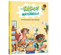 Les héros de la maternelle - un anniversaire mouvementé - Maxime Gillio - Auzou Philippe Eds - broché - Scolaire / Universitaire