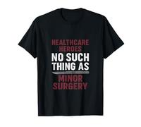 Les héros de la santé n'ont Rien à Voir avec la Chirurgie mineure T-Shirt