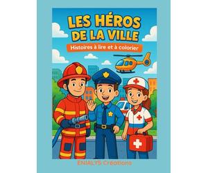 LES HEROS DE LA VILLE: Histoires à lire et ç colorier