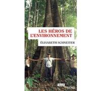 Les Héros de l'environnement Elisabeth Schneiter (Auteur)