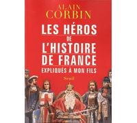 Les Héros De L'histoire De France Expliqués À Mon Fils
