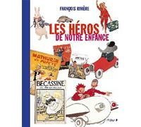 Les Héros de Notre Enfance (Ancien prix éditeur : 35 euros)