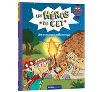 Les Héros du CE1 - niveau 2 - Une rencontre préhistorique Maxime Gillio (Auteur), Joëlle Dreidemy (Illustration)