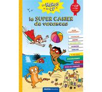 Les héros du cp - le super cahier de vacances - du cp au ce1