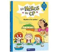 Les héros du CP - Mystère à la cantine ! Lucie Babarit (Auteur), Joëlle Dreidemy (Illustration)