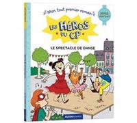 Les héros du CP - Spectacle de danse - Super débutant Maxime Gillio (Auteur), Joëlle Dreidemy (Illustration), Sam Rennocks (Coloriste)