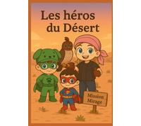 Les héros du désert: Mission Mirage