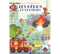 Les héros du quotidien - Déplie et découvre l'intérieur: Explore avec moi