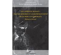 Les "héros du retrait" dans les mémoires et les représentations de l'Europe contemporaine Michel Fabreguet (Auteur), Danièle Henky (Auteur)