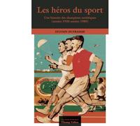 Les héros du sport Une histoire des champions soviétiques, 1930-1980 - Sylvain Dufraisse - Champ Vallon - broché - Récit