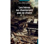 Les héros ne chanteront pas ce chant - Driss Nimi Audoux - Les Impliqués - broché - Poésie