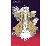 Les Héros Oubliés Tome 2 - Les Maîtres