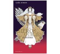Gaël Aymon – Les Héros Oubliés, Tome 2 : Les Maîtres – Broché